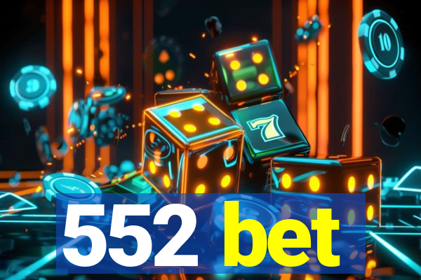 552 bet